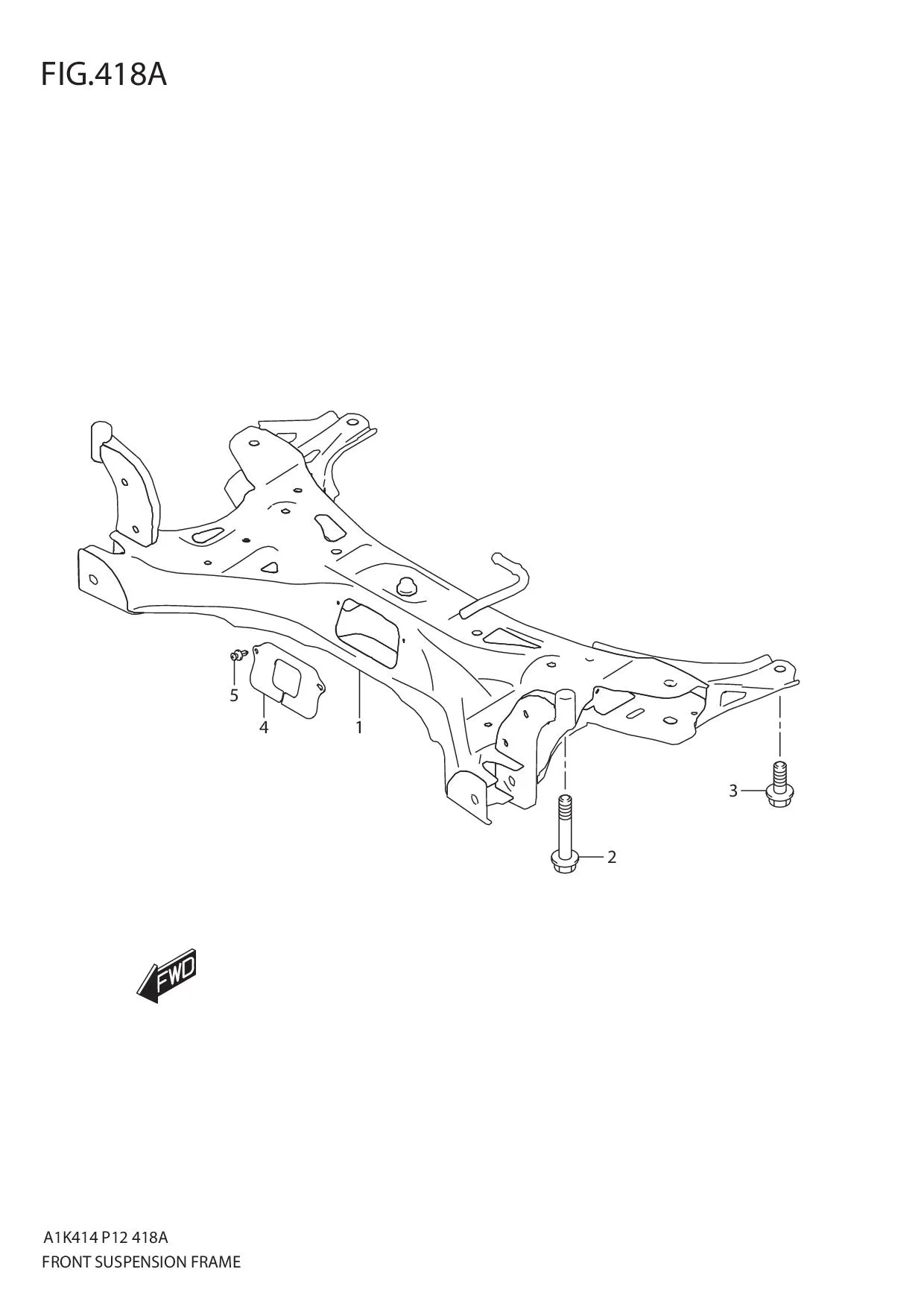 FIG.418A FRONT SUSPENSION FRAME