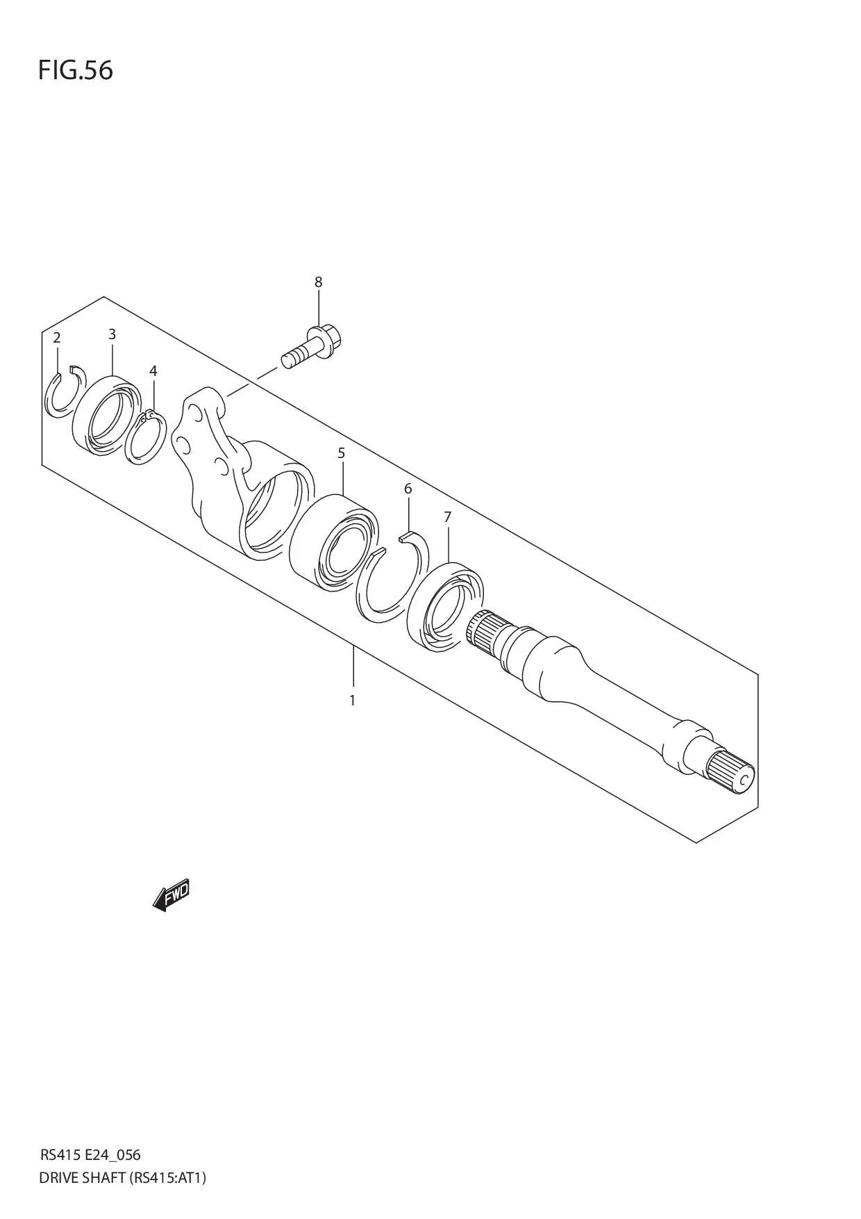 FIG.56 DRIVE SHAFT (RS415:AT:E12:~JSAEZC21S001095)