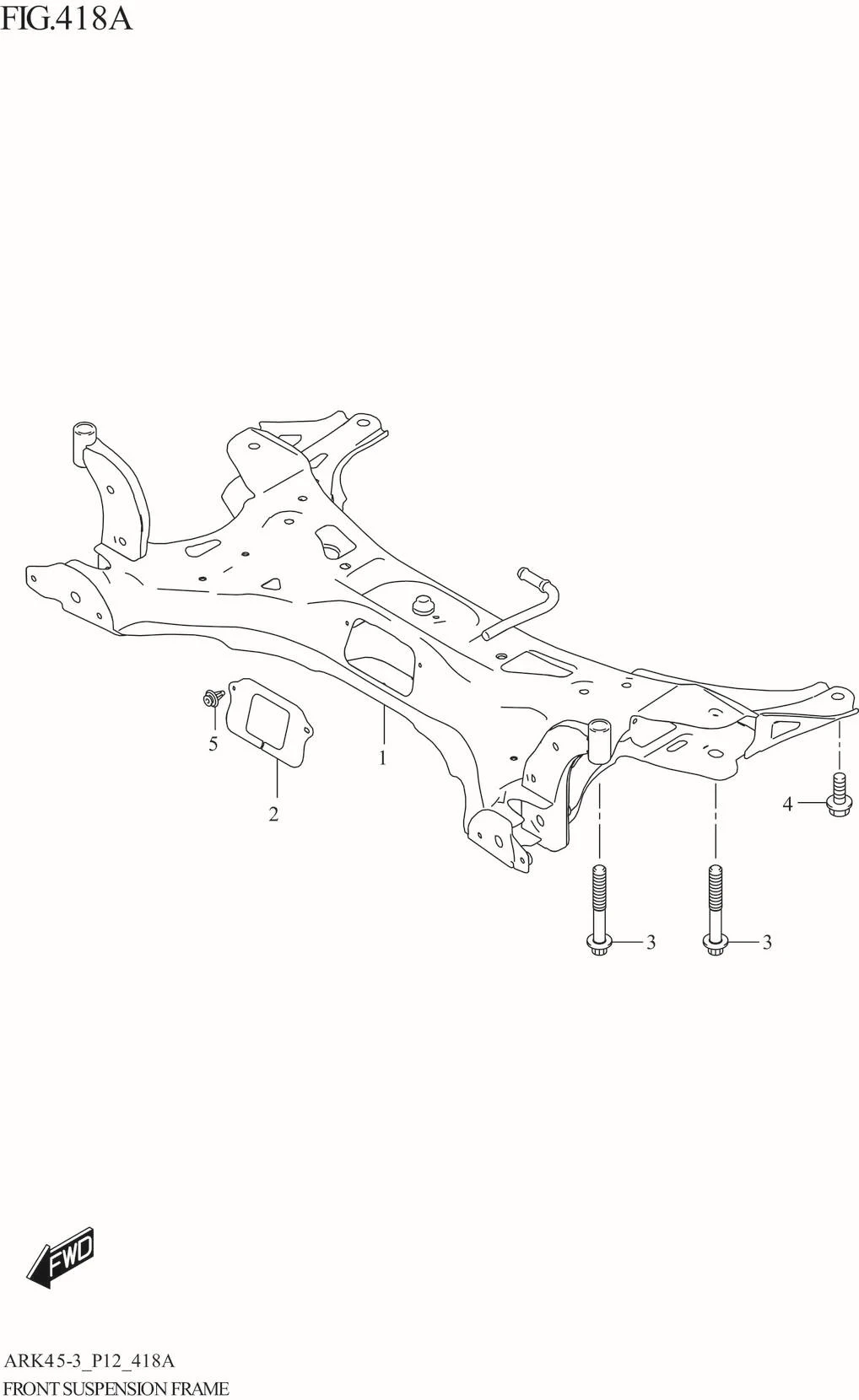 FIG. 418A FRONT SUSPENSION FRAME