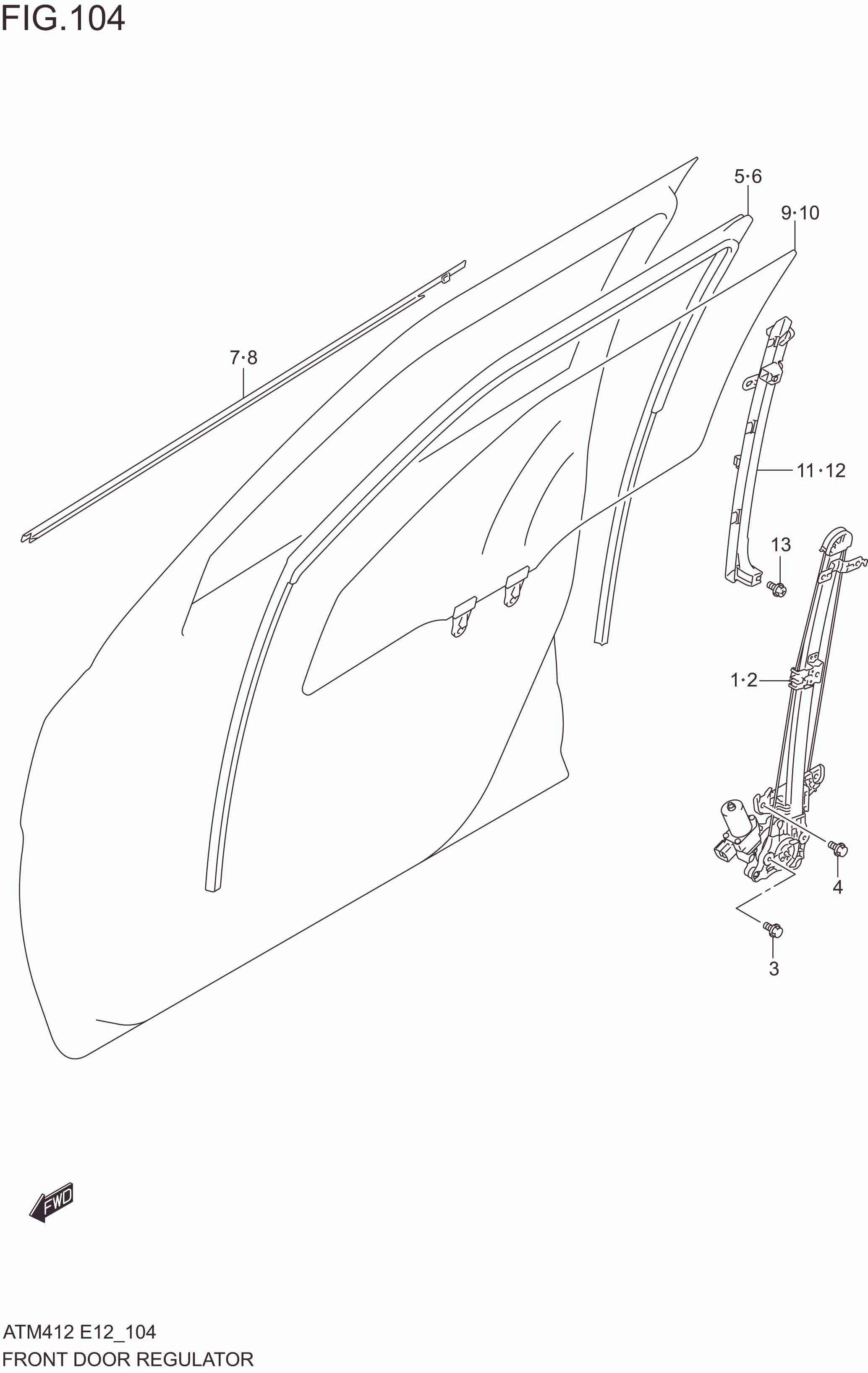FIG. 104 FRONT DOOR REGULATOR