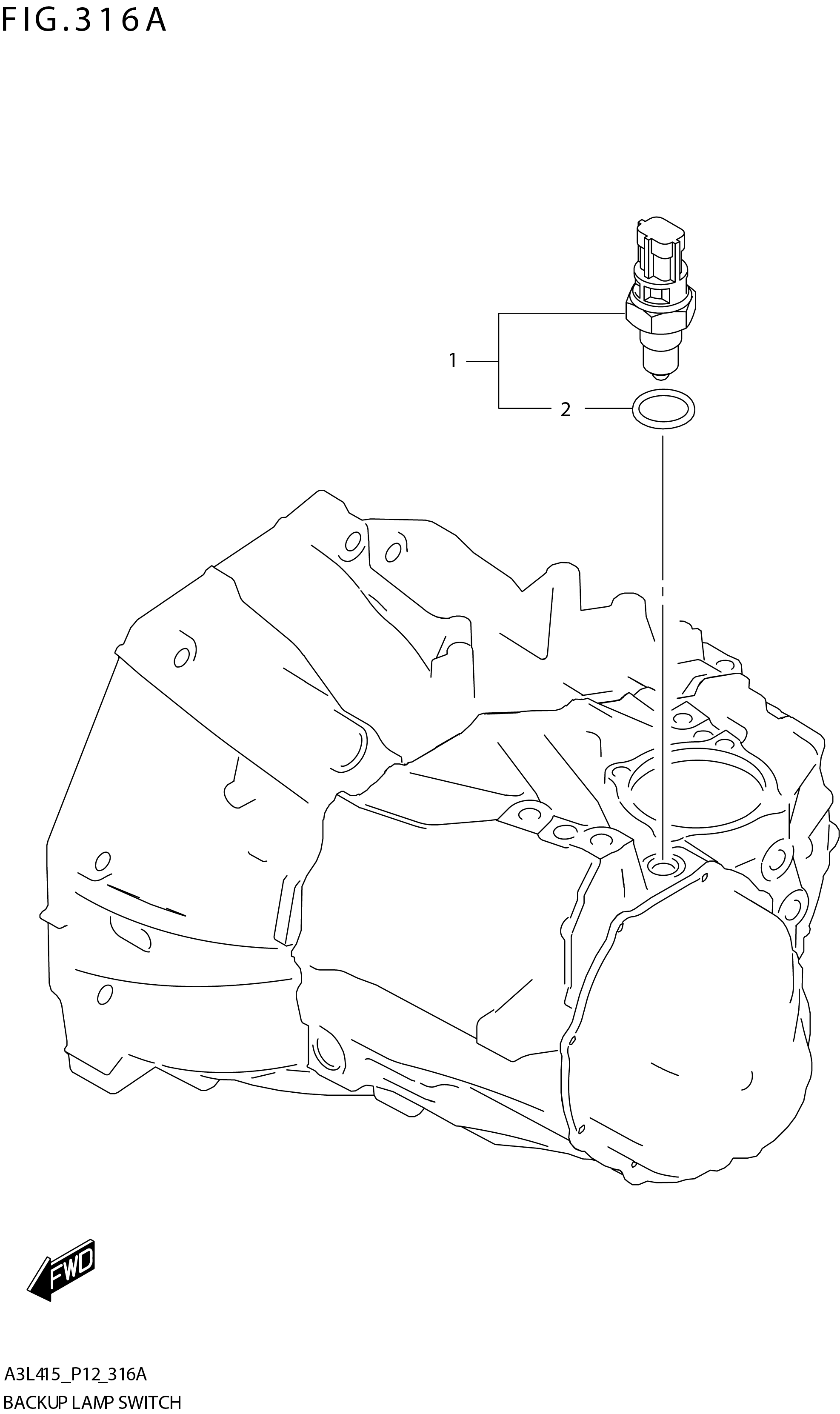 FIG. 316A BACK UP LAMP SWITCH ((K15B,K15C):5MT)