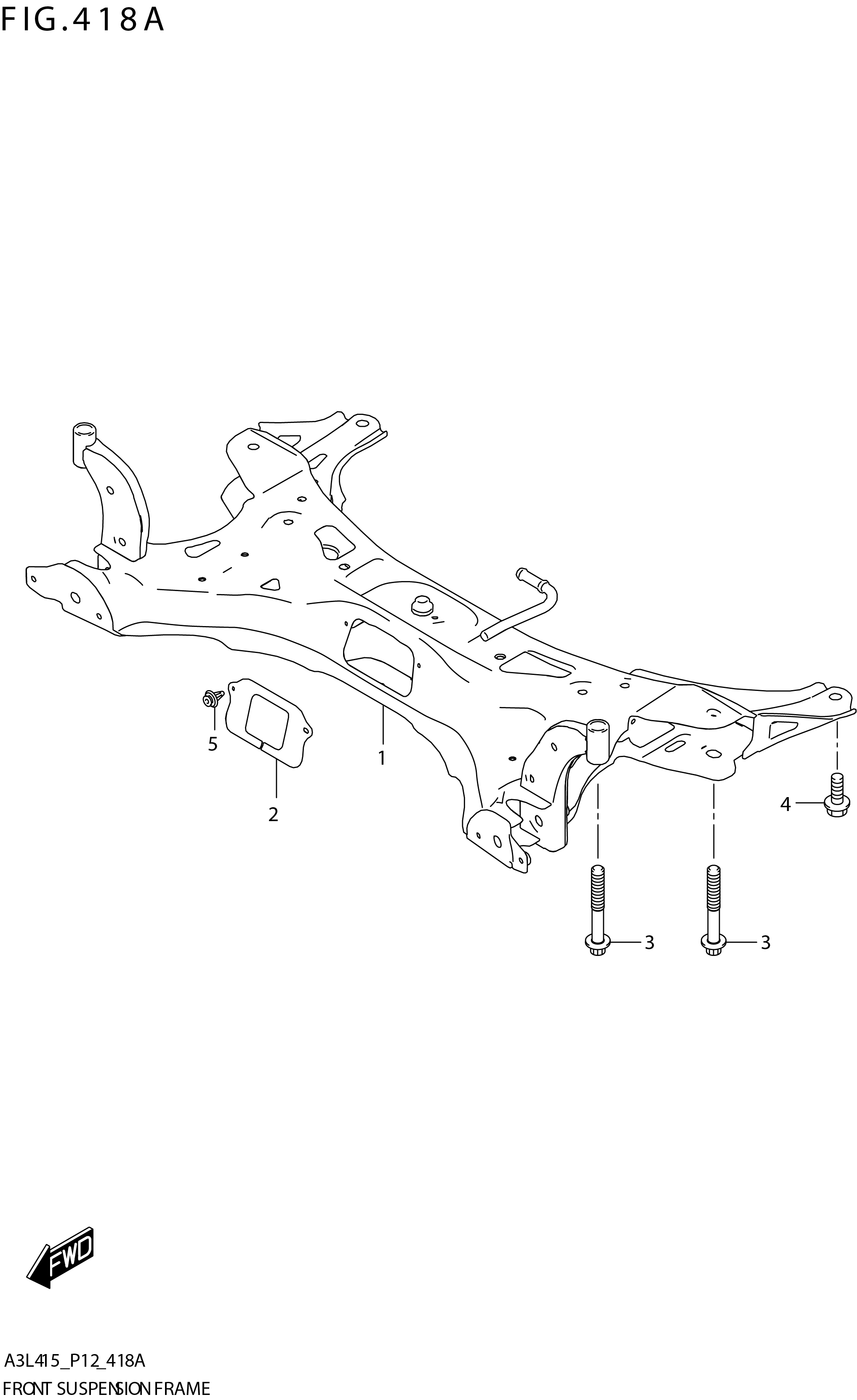 FIG. 418A FRONT SUSPENSION FRAME