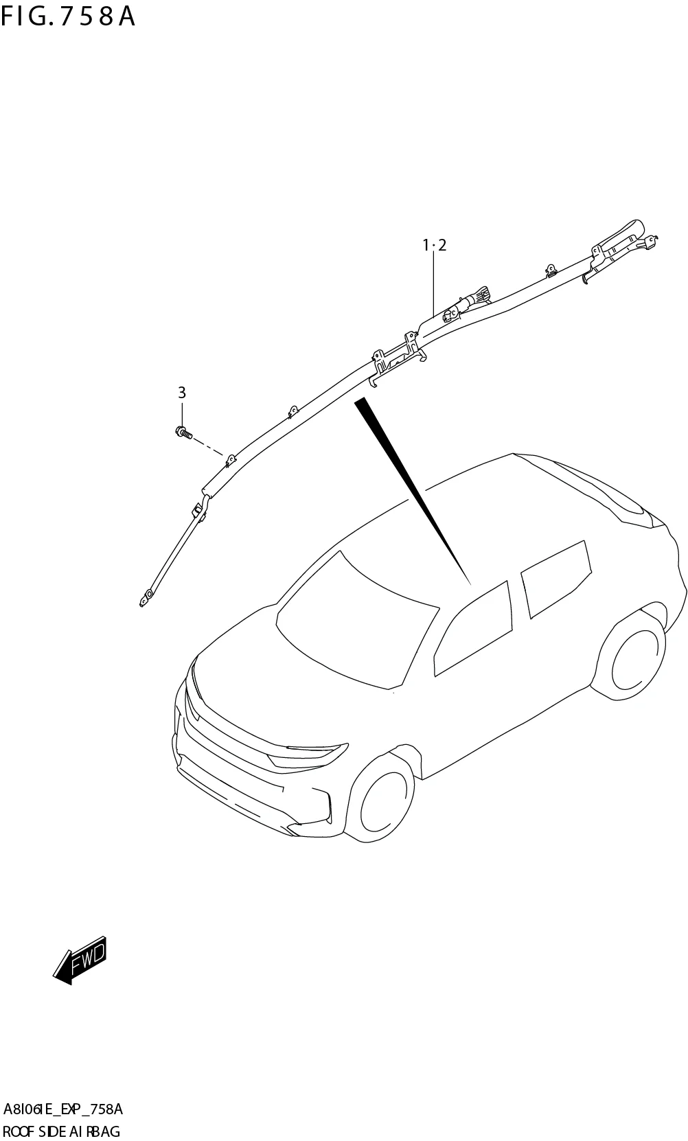 FIG. 758A ROOF SIDE AIR BAG