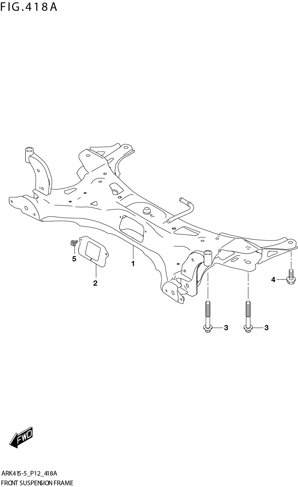 FIG. 418A FRONT SUSPENSION FRAME